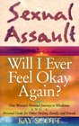 Sexual Assault Will I Ever Feel Okay Again