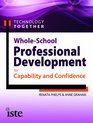 Technology Together  WholeSchool Professional Development for Capability and Confidence