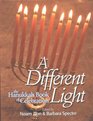 A Different Light : The Hanukkah Book of Celebration (Different Light)