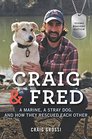 Craig  Fred Young Readers' Edition A Marine a Stray Dog and How They Rescued Each Other