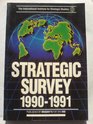 Strategic Survey 19901991