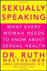 Sexually Speaking What Every Woman Needs to Know about Sexual Health