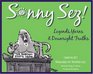 Sonny Sez!: Legends, Yarns, and Downright Truths (Painted Turtle Book) (Painted Turtle Book)