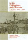 In the Philippines and Okinawa A Memoir 19451948