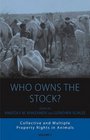 Who Owns the Stock Collective and Multiple Property Rights in Animals