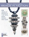 Marcia DeCoster's Beads in Motion 24 Jewelry Projects that Spin Sway Swing and Slide