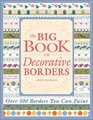 The Big Book of Decorative Borders: Over 500 Designs You Can Paint