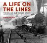 A Life on the Lines The Grand Old Man of Steam