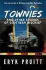 Townies And Other Stories of Southern Mischief