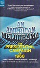 An American Melodrama: The Presidential Campaign of 1968