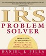 The IRS Problem Solver : From Audits to Assessments--How to Solve Your Tax Problems and Keep the IRS Off Your Back Forever