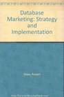 Database Marketing Strategy and Implementation