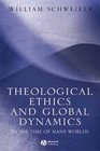 Theological Ethics and Global Dynamics In the Time of Many Worlds
