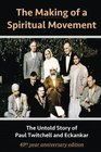 The Making of a Spiritual Movement The Untold Story of Paul Twitchell and Eckankar
