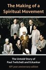The Making of a Spiritual Movement: The Untold Story of Paul Twitchell and Eckankar
