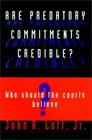 Are Predatory Commitments Credible Who Should the Courts Believe