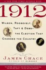 1912 : Wilson, Roosevelt, Taft and Debs--The Election that Changed the Country