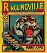Ringlingville USA : The Stupendous Story of Seven Siblings and Their Stunning Circus Success