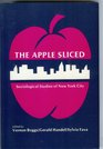 The Apple Sliced Sociological Studies of New York City