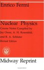 Nuclear Physics  A Course Given by Enrico Fermi at the University of Chicago