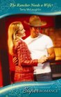 The Rancher Needs A Wife (Super Romance)