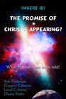The Promise of Christ's Appearing What you have not been told