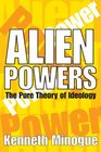 Alien Powers The Pure Theory of Ideology