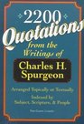 2200 Quotations From the Writings of Charles H Spurgeon  Arranged Topically or Textually and Indexed by Subject Scripture and People