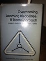 Overcoming Learning Disabilities A Team Approach