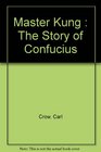 Master Kung the story of Confucius