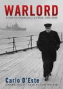 Warlord A Life of Winston Churchill at War 1874 1945