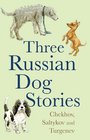 Three Russian Dog Stories