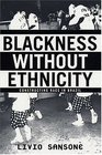 Blackness Without Ethnicity Constructing Race in Brazil