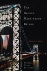 The George Washington Bridge Poetry in Steel