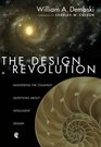 The Design Revolution Answering the Toughest Questions About Intelligent Design