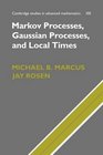 Markov Processes Gaussian Processes and Local Times