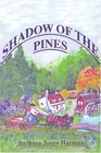 Shadow of the Pines A novel about two families and the revival of an ageold vendetta that involves romance greed murder vengeance and retaliation