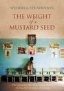 The Weight of a Mustard Seed The Intimate Life of an Iraqi Family During Thirty Years of Tyranny