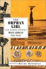 The Orphan Girl and Other Stories West African Folk Tales