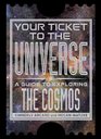 Your Ticket to the Universe A Guide to Exploring the Cosmos