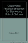 Customized Physical Education for Elementary School Children