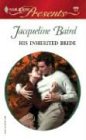 His Inherited Bride (Harlequin Presents, No 2385)