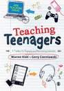 Teaching Teenagers A Toolbox for Engaging and Motivating Learners