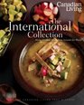 Canadian Living The International Collection HomeCooked Meals From Around the World