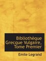 Bibliothque Grecque Vulgaire Tome Premier