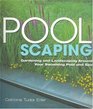 Poolscaping Gardening and Landscaping Around Your Swimming Pool and Spa