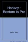 Hockey  Bantam to Pro