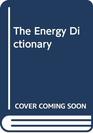 The Energy Dictionary