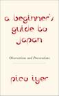 A Beginner's Guide to Japan Observations and Provocations