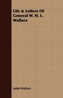 Life  Letters Of General W H L Wallace